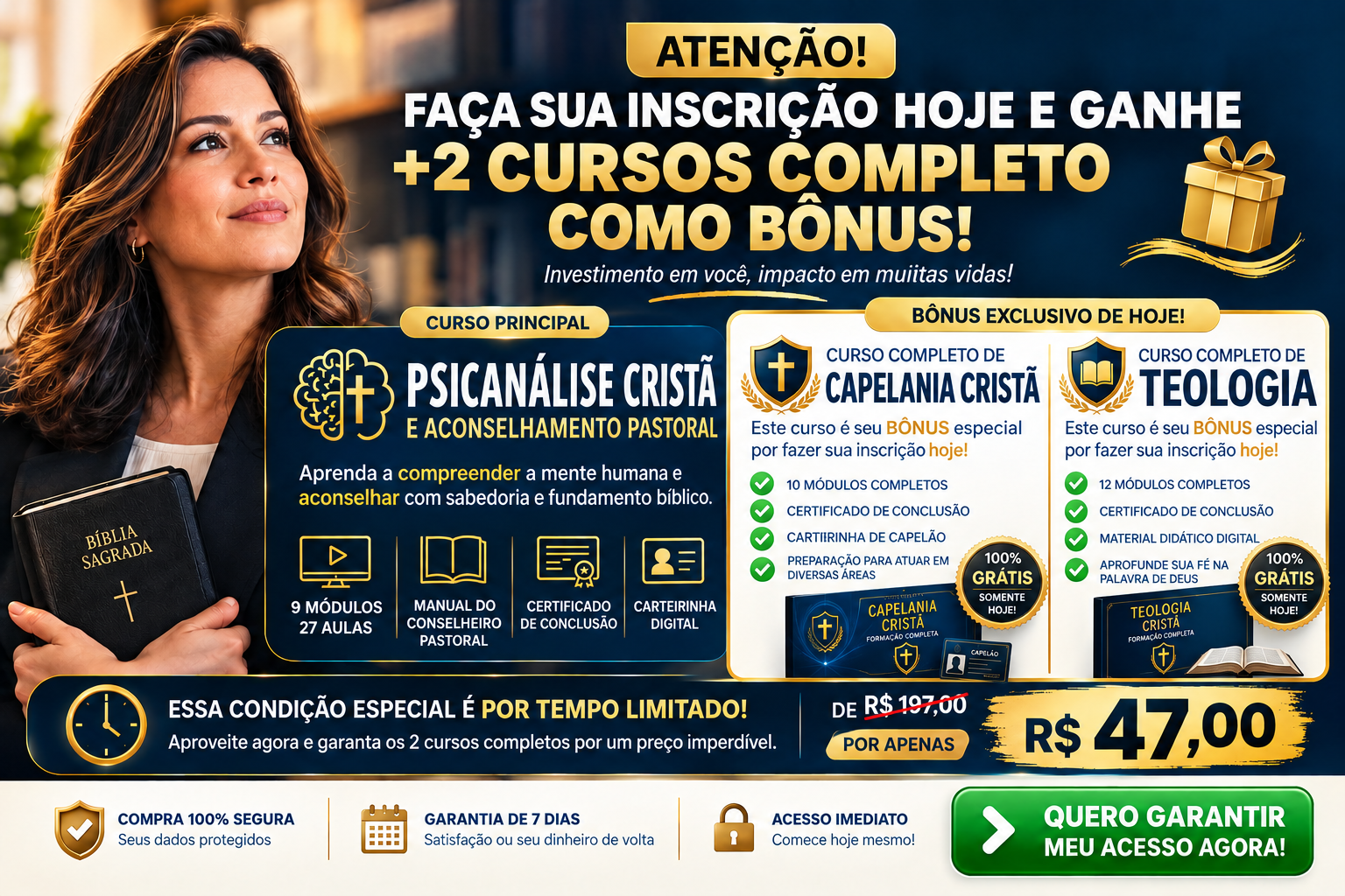 Faça sua inscrição hoje e ganhe +2 cursos completos como bônus: Capelania Cristã e Teologia. Curso principal com 9 módulos e 27 aulas, manual, certificado e carteirinha por apenas R$ 47,00